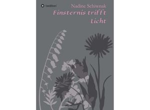 9783347089099 - Finsternis trifft Licht - Nadine Schiwnak Kartoniert (TB)