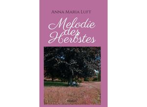 9783347091016 - Melodie des Herbstes - Anna Maria Luft Kartoniert (TB)