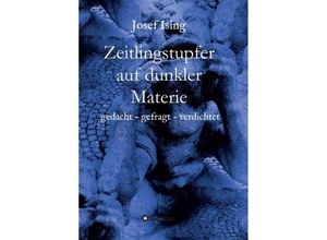 9783347091535 - Zeitlingstupfer auf dunkler Materie - Josef Ising Kartoniert (TB)