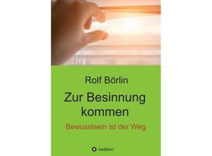 9783347092549 - Zur Besinnung kommen - Rolf Börlin Kartoniert (TB)