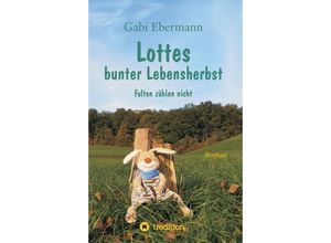 9783347093805 - Lottes bunter Lebensherbst - Gabi Ebermann Kartoniert (TB)