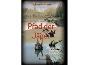 9783347099029 - Pfad der Jäger - Sylwester Minko Kartoniert (TB)