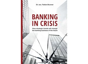 9783347102019 - Banking in Crisis - Dr oec Fabian Brunner Kartoniert (TB)