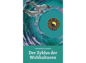 9783347102347 - Der Zyklus der Weltkulturen - Manfred Ehmer Kartoniert (TB)