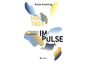 9783347102415 - Montags-Impulse - Katja Kremling Kartoniert (TB)