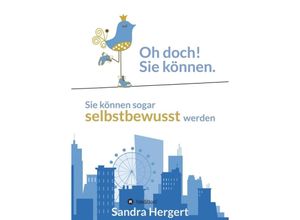 9783347104761 - Oh doch! Sie können - Sandra Hergert Kartoniert (TB)