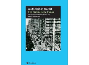 9783347108288 - Der himmlische Funke - Cord Christian Troebst Kartoniert (TB)