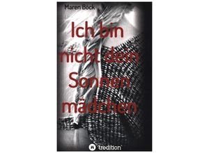 9783347110885 - Ich bin nicht dein Sonnenmädchen - Maren Böck Kartoniert (TB)