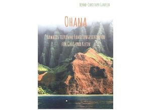 9783347111141 - Ohana - Hawaiis tierische Familiengeschichten für Groß und Klein   - Bernd-Christoph Gunesch Kartoniert (TB)