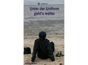 9783347119093 - Unter der Uniform gehts weiter   - Helen Behn Kartoniert (TB)