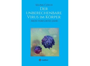 9783347120532 - Der unberechenbare Virus im Körper - Selina Czech Kartoniert (TB)