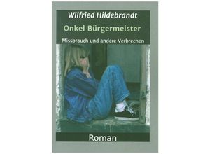 9783347121331 - Onkel Bürgermeister - Wilfried Hildebrandt Kartoniert (TB)