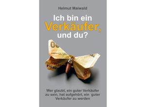 9783347123342 - Ich bin ein Verkäufer und du?   - Helmut Maiwald Kartoniert (TB)