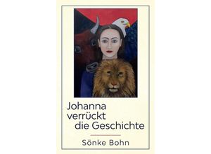 9783347123472 - Johanna verrückt die Geschichte - Sönke Bohn Kartoniert (TB)