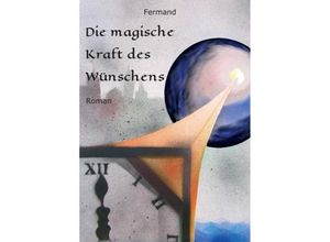 9783347123632 - Die magische Kraft des Wünschens - M G Fermand Kartoniert (TB)