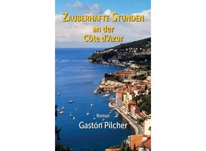 9783347126558 - Zauberhafte Stunden an der Côte dAzur - Gastón Pilcher Kartoniert (TB)