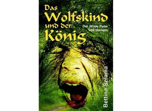 9783347127265 - Das Wolfskind und der König   - Bettina Szrama Kartoniert (TB)