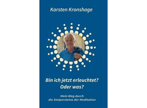 9783347129733 - Bin ich jetzt erleuchtet? Oder was? - Karsten Kronshage Kartoniert (TB)