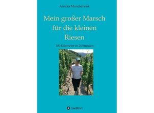 9783347130159 - Mein großer Marsch für die kleinen Riesen - Annika Mundschenk Kartoniert (TB)