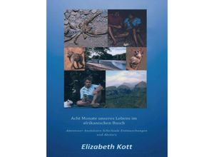 9783347131194 - Acht Monate unseres Lebens im afrikanischen Busch - Elizabeth Kott Kartoniert (TB)