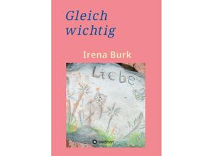 9783347132054 - Gleich wichtig - Irena Burk Kartoniert (TB)