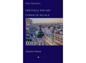 9783347132092 - Der stille Tod des Conde de Alcalá - Paul Baldauf Kartoniert (TB)