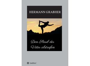 9783347132528 - Den Staub der Väter abstreifen - Hermann Grabher Kartoniert (TB)