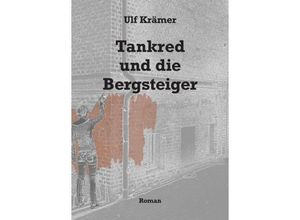 9783347132962 - Tankred und die Bergsteiger - Ulf Krämer Kartoniert (TB)