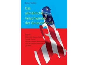 9783347135833 - Das allmähliche Verschwinden der Gelassenheit! - Dr Dieter Stober Kartoniert (TB)