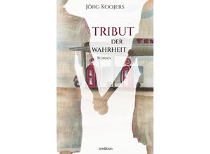 9783347137479 - Tribut der Wahrheit - Jörg Koojers Kartoniert (TB)