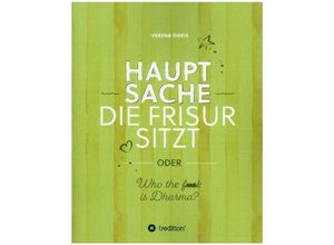 9783347139237 - Hauptsache die Frisur sitzt - Verena Ogris Kartoniert (TB)