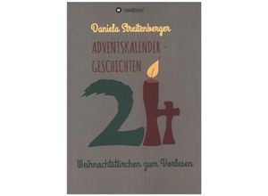 9783347139367 - Adventskalendergeschichten - Daniela Streitenberger Kartoniert (TB)