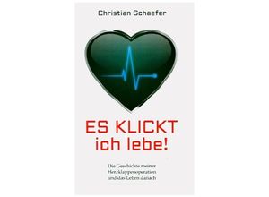 9783347141865 - Es klickt ich lebe! - Christian Schaefer Kartoniert (TB)