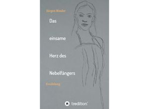 9783347142862 - Das einsame Herz des Nebelfängers - Jürgen Binder Kartoniert (TB)