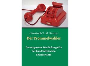 9783347144408 - Der Trommelwähler - Christoph T M Krause Kartoniert (TB)