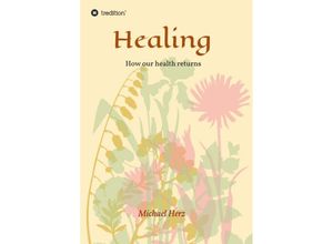 9783347147492 - Healing - How our health returns - Michael Herz Kartoniert (TB)