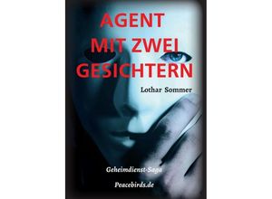 9783347147744 - AGENT MIT ZWEI GESICHTERN - Lothar Sommer Kartoniert (TB)