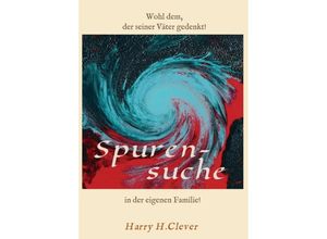 9783347150263 - Spurensuche in der eigenen Familie ? - Harry HClever Kartoniert (TB)