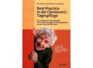 9783347152847 - Best Practice in der (Senioren-)Tagespflege - Peter Wawrik Lukas Wawrik Karla Kämmer Kartoniert (TB)