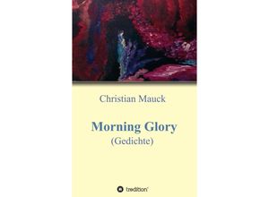 9783347153431 - Morning Glory - Christian Mauck Kartoniert (TB)