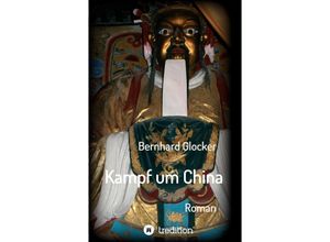 9783347156418 - Kampf um China - Bernhard Glocker Kartoniert (TB)