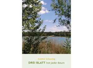 9783347156708 - Drei Blatt hat jeder Baum - Gunther Scheuring Kartoniert (TB)