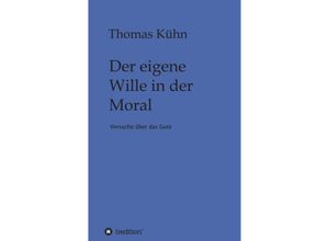 9783347158375 - Der eigene Wille in der Moral - Thomas Kühn Kartoniert (TB)