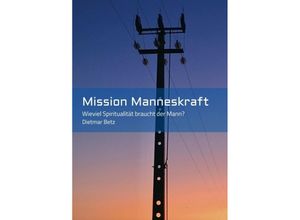 9783347158405 - Mission Manneskraft - Dietmar Betz Kartoniert (TB)