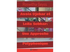 9783347159044 - Assia Djebar et Leila Sebbar Une Approche Polyphonique - Roswitha Geyss Kartoniert (TB)