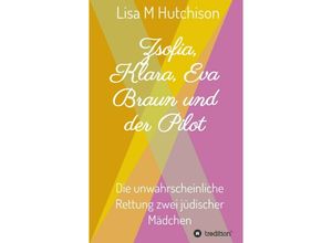 9783347159075 - Zsofia Klara Eva Braun und der Pilot - Lisa M Hutchison Kartoniert (TB)