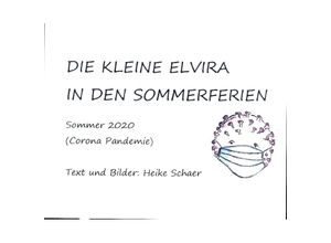 9783347162297 - DIE KLEINE ELVIRA IN DEN SOMMERFERIEN - Heike Schaer Kartoniert (TB)