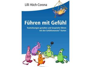 9783347162457 - Führen mit Gefühl Anleitung für Führungskräfte - Lilli Höch-Corona Kartoniert (TB)