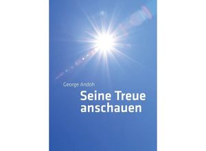 9783347167919 - Seine Treue anschauen - George Andoh Kartoniert (TB)