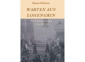 9783347168350 - WARTEN AUF LOHENGRIN - Bianca Schlosser Kartoniert (TB)